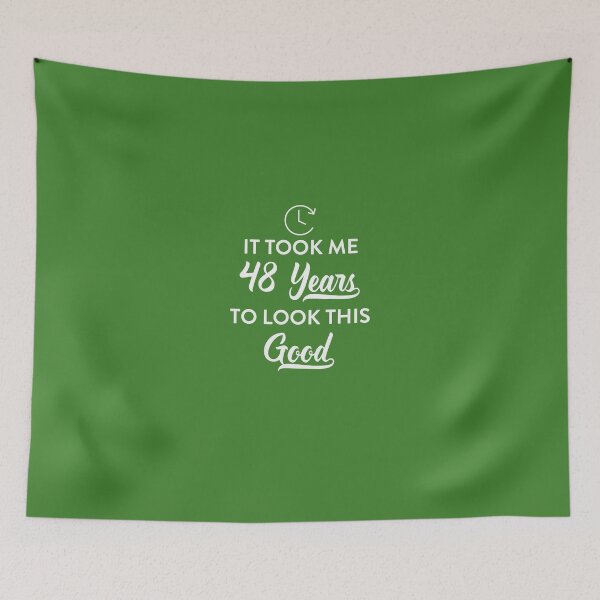 Item preview, Took 48 Years to Look This Good designed and sold by AlwaysAwesome.