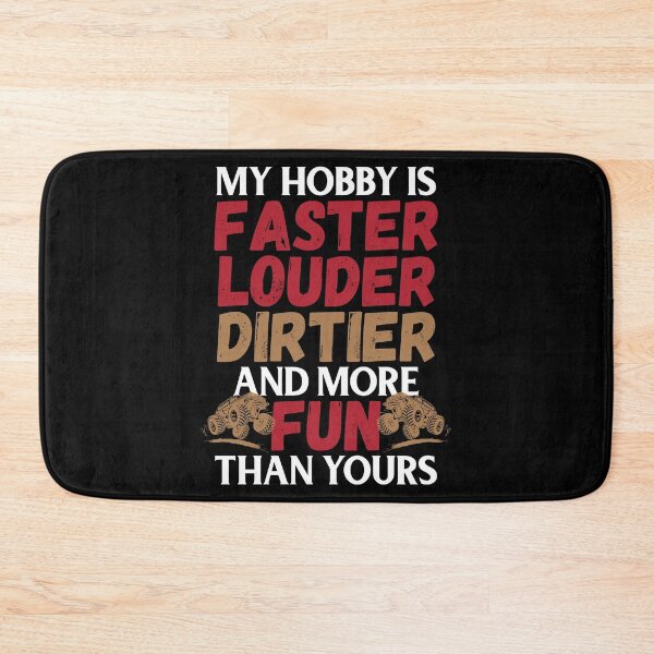 Item preview, My Hobby is Faster Louder Dirtier Mudding Offroad Trucks 4x4 designed and sold by shoutoutshirtco.