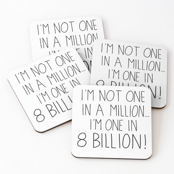 Item preview, I’m not one in a million… I’m one in 8 BILLION! designed and sold by Cre8iveCat.