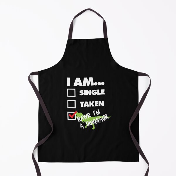 Item preview, I Am Single Taken Roar Rawr a T Rex Dinosaur Tyrannosaurus designed and sold by shoutoutshirtco.