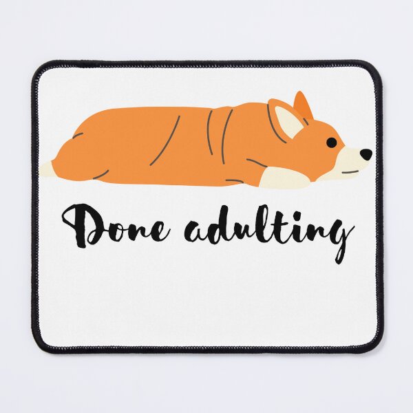 Item preview, Done adulting corgi designed and sold by Archetypealist.