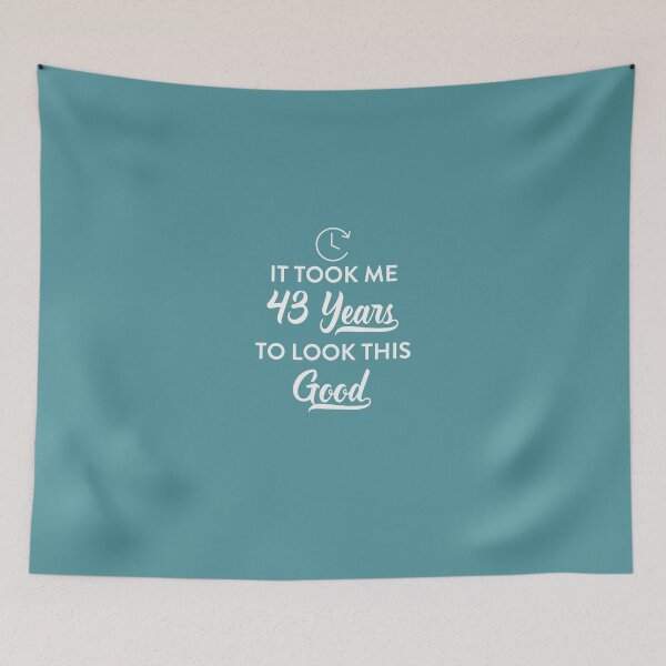 Item preview, Took 43 Years to Look This Good designed and sold by AlwaysAwesome.