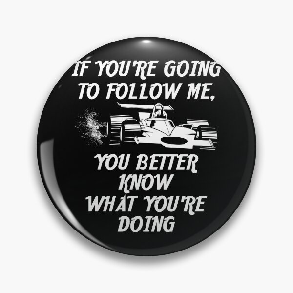 Item preview, If You Follow Me You Better Know What You're Doing Go Karts designed and sold by shoutoutshirtco.