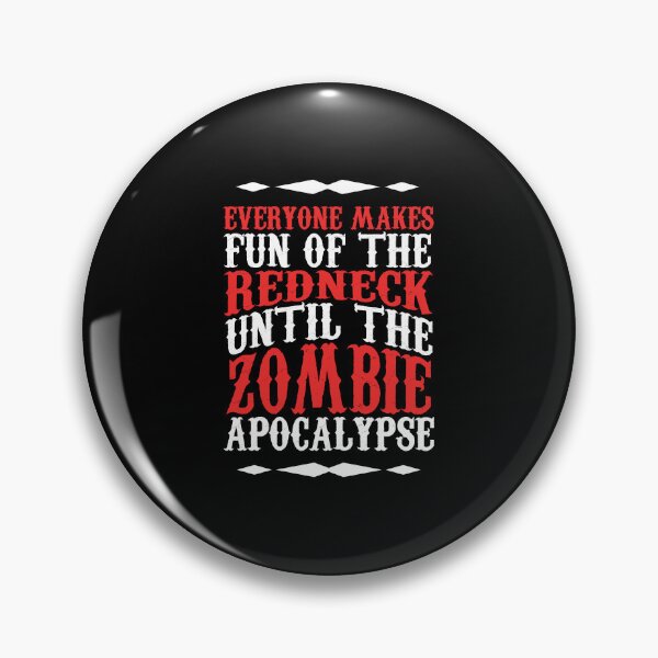 Item preview, Everyone Makes Fun of the Redneck Until The Zombies T Shirt designed and sold by shoutoutshirtco.
