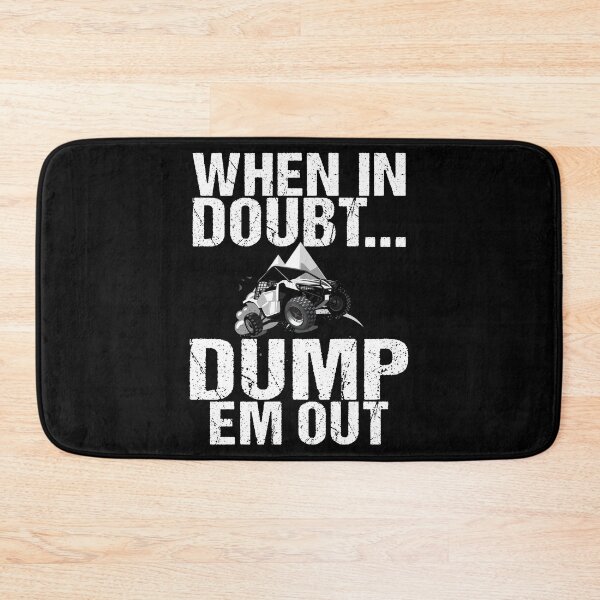 Item preview, When In Doubt Dump Em Them Out UTV ATV Quad Mudding Offroad designed and sold by shoutoutshirtco.