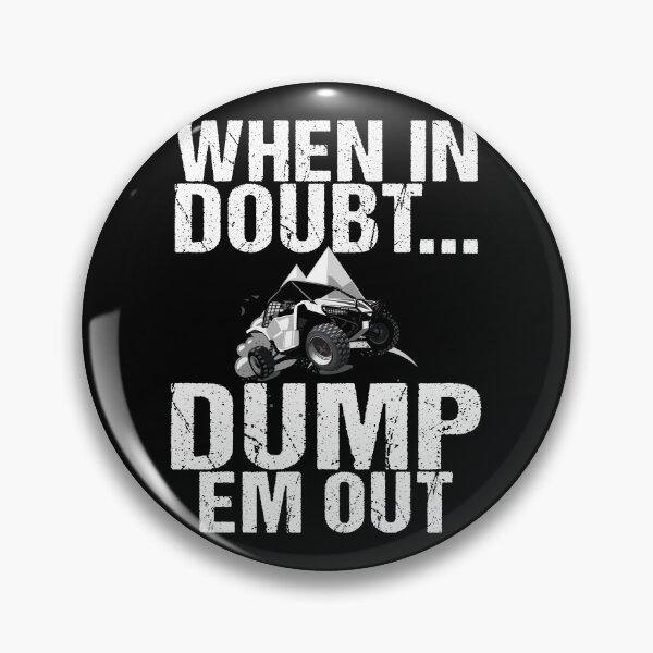 Item preview, When In Doubt Dump Em Them Out UTV ATV Quad Mudding Offroad designed and sold by shoutoutshirtco.
