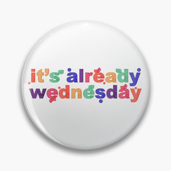Item preview, It's Already Wednesday designed and sold by yphien.