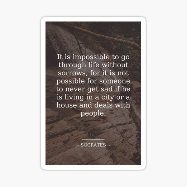 Socrates Sorrow Quote Sticker