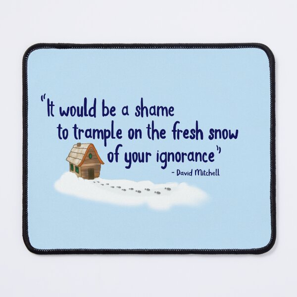 Item preview, It would be a shame to trample on the fresh snow of your ignorance designed and sold by thecreatif.