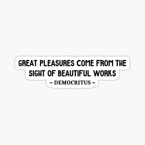 Democritus Pleasure Quote Sticker