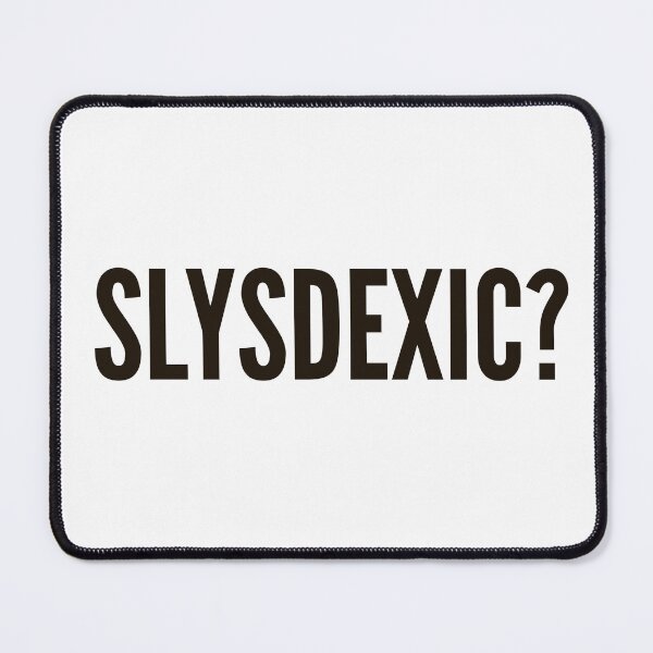 Item preview, SLYSDEXIC? designed and sold by Roy Rivers.