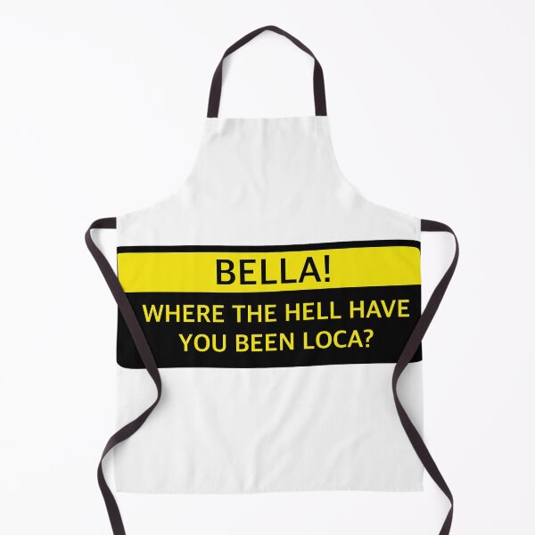 Item preview, Bella? Where have you been loca designed and sold by Amidala98.
