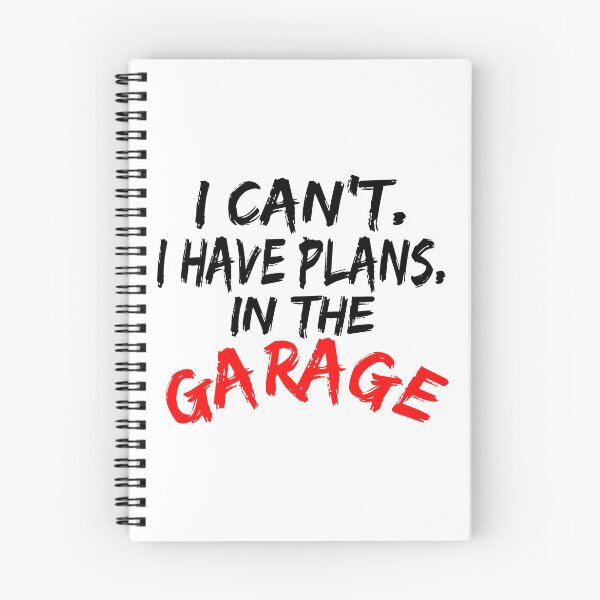 Item preview, I Cant I Have Plans In The Garage designed and sold by Recoshet.