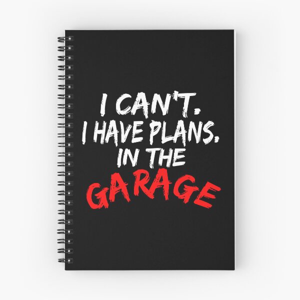Item preview, I Cant I Have Plans In The Garage designed and sold by Recoshet.