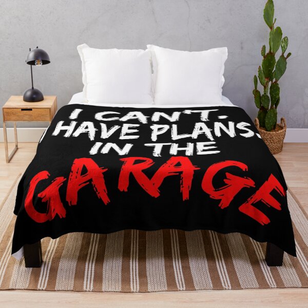 Item preview, I Cant I Have Plans In The Garage designed and sold by Recoshet.