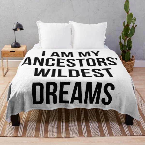 Item preview, I Am My Ancestors Wildest Dreams designed and sold by maniacfitness.
