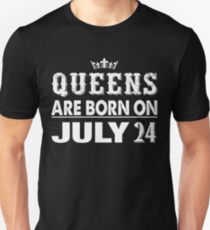 Queens Are Born On July 24 Unisex T-Shirt