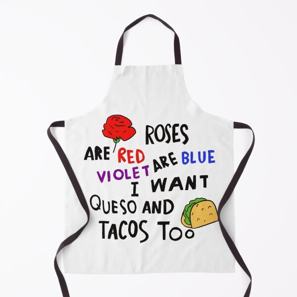 Item preview, Roses Are Red Violets Are Blue I Want Queso And Tacos Too designed and sold by Thepsonthi.