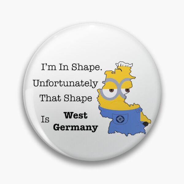 Item preview, I’m In Shape. Unfortunately That Shape Is West Germany designed and sold by artninjaguy.