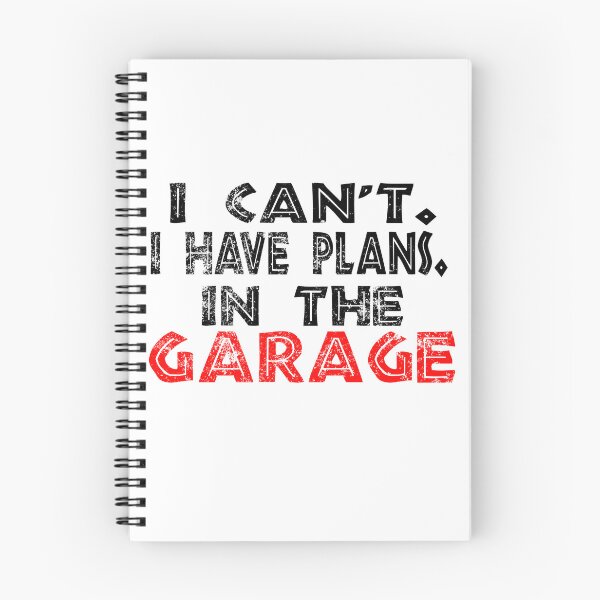 Item preview, I Cant I Have Plans In The Garage designed and sold by Recoshet.