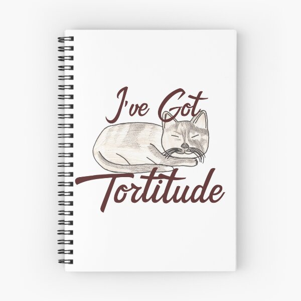 Item preview, Ive got tortitude designed and sold by Cora Gregory.