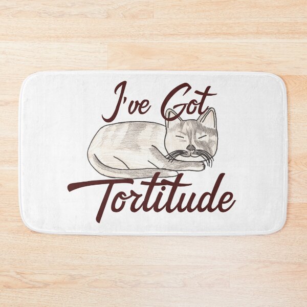Item preview, Ive got tortitude designed and sold by Cora Gregory.
