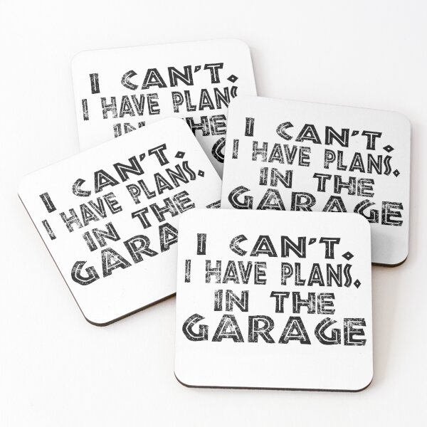 Item preview, I Cant I Have Plans In The Garage designed and sold by Recoshet.