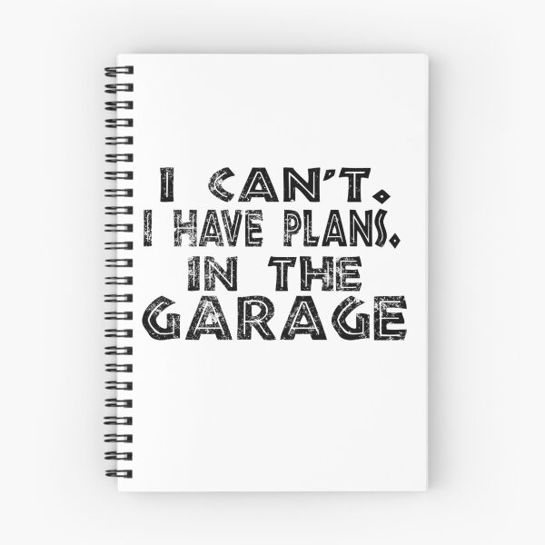 Item preview, I Cant I Have Plans In The Garage designed and sold by Recoshet.