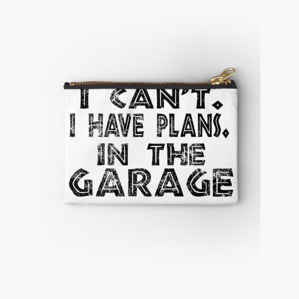 Item preview, I Cant I Have Plans In The Garage designed and sold by Recoshet.