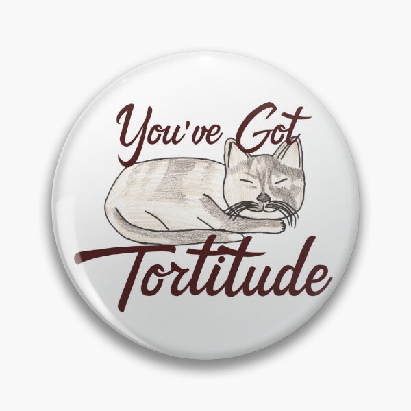 Item preview, youve got tortitude designed and sold by Cora Gregory.