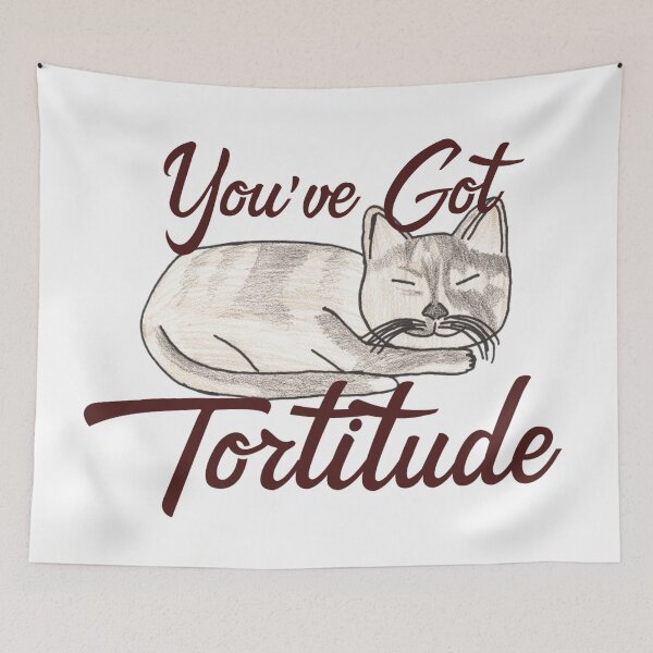 Item preview, youve got tortitude designed and sold by Cora Gregory.