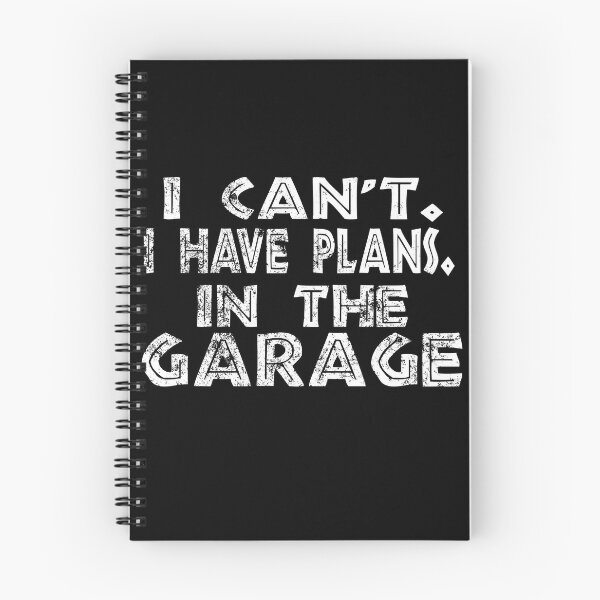Item preview, I Cant I Have Plans In The Garage designed and sold by Recoshet.