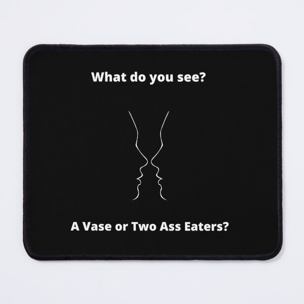 Item preview, A Vase Or Two Faces Who Eat Ass designed and sold by EatersoftheAss.