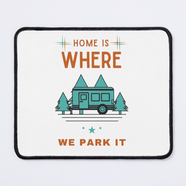 Item preview, Home is Where We Park It  designed and sold by JAMSCreations88.
