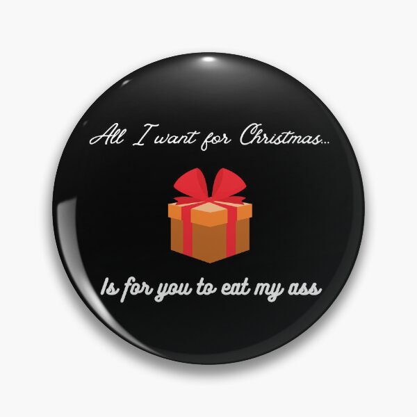Item preview, All I Want For Christmas is For You to Eat My Ass designed and sold by EatersoftheAss.