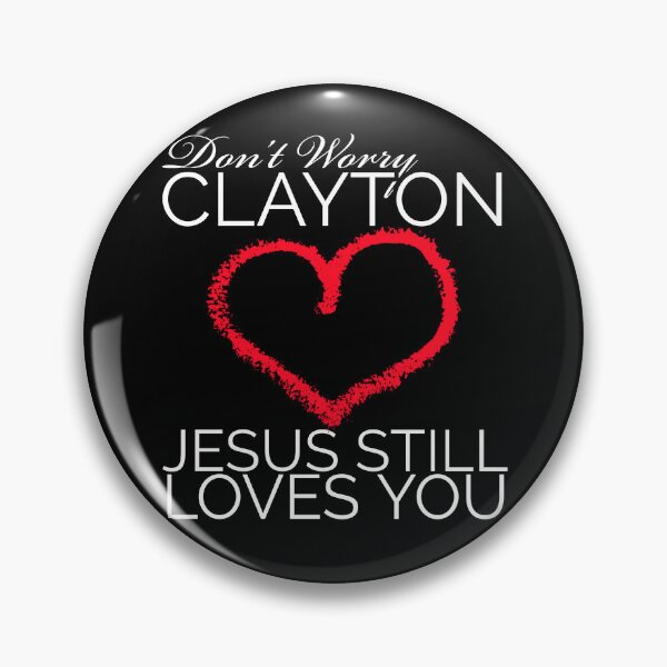 Item preview, Clayton Echard, Don't Worry Clayton, Jesus Still Loves You, The Bachelor, Bachelorette fan, The Bachelor Fan, Bachelor Nation designed and sold by RisingFrequency.