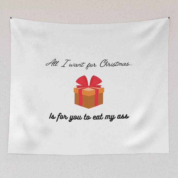 Item preview, I Want You to Eat My Ass This Christmas  designed and sold by EatersoftheAss.