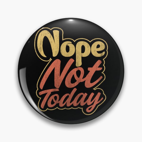 Item preview, Nope, not today T-Shirt  designed and sold by KGN  CREATIVITY.