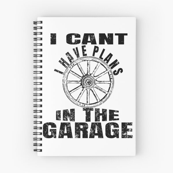 Item preview, I Cant I Have Plans In The Garage designed and sold by Recoshet.