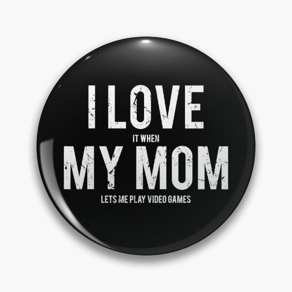 Item preview, I Love It When My Mom Lets Me Play Video Games designed and sold by RachaelEliezer.