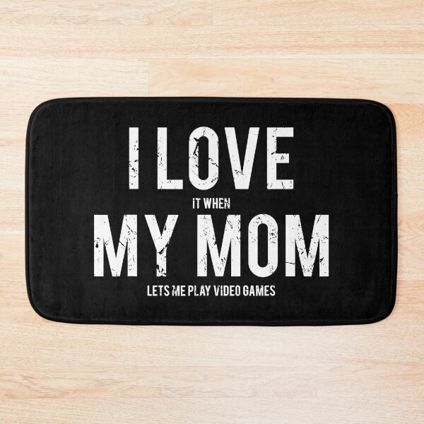 Item preview, I Love It When My Mom Lets Me Play Video Games designed and sold by RachaelEliezer.