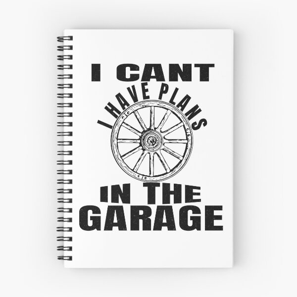 Item preview, I Cant I Have Plans In The Garage designed and sold by Recoshet.