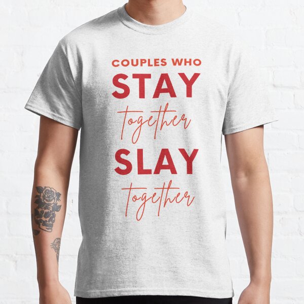 Couples That Slay Together Stay Together Svg Couples Shirt 