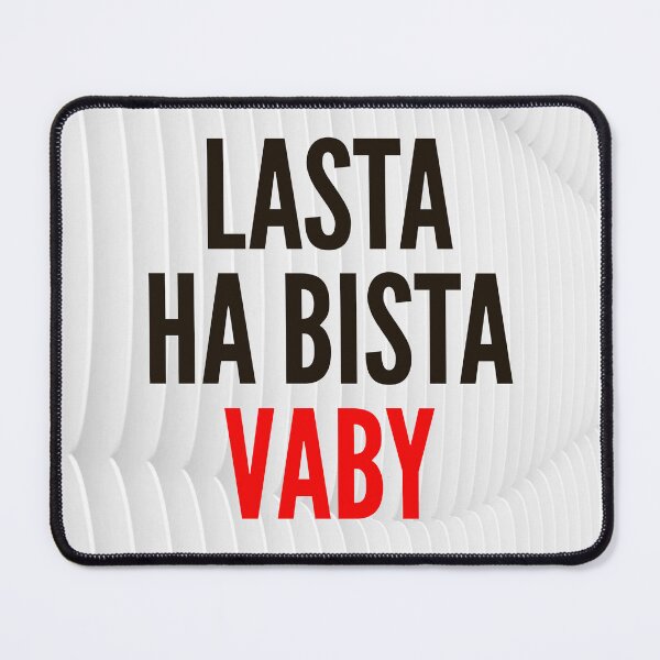 Item preview, LASTA HA BISTA VABY MOUSEPAD designed and sold by Roy Rivers.