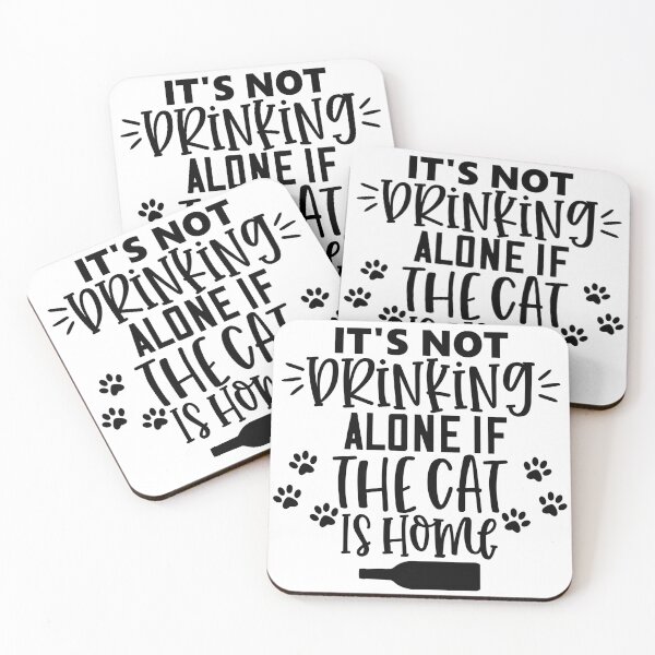 Item preview, It's Not Drinking Alone If The Cat Is Home. Funny Cat Alcohol Drinking Lover Saying.  designed and sold by That Cheeky Tee.