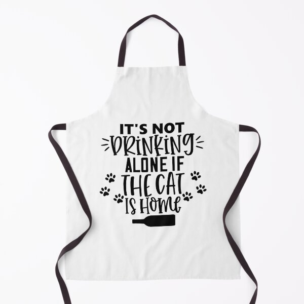 Item preview, It's Not Drinking Alone If The Cat Is Home. Funny Cat Alcohol Drinking Lover Saying. designed and sold by That Cheeky Tee.