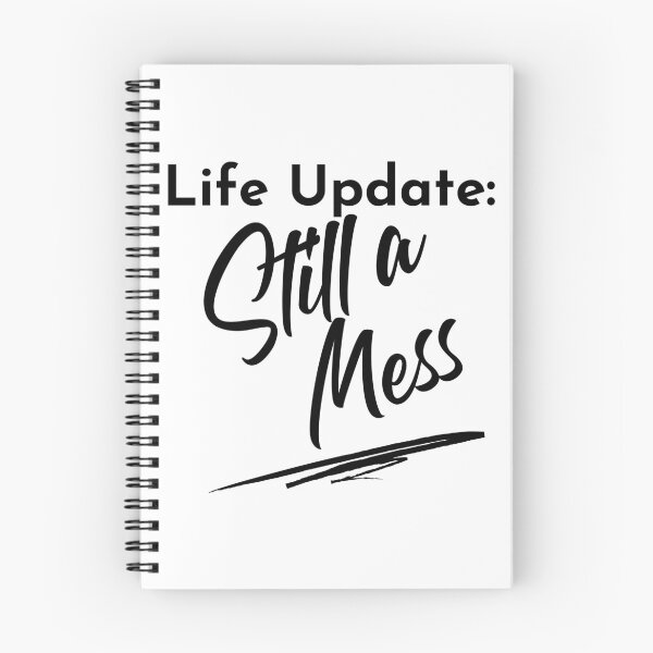 Item preview, Life Update: Still A Mess. Funny Adulting Saying. designed and sold by That Cheeky Tee.