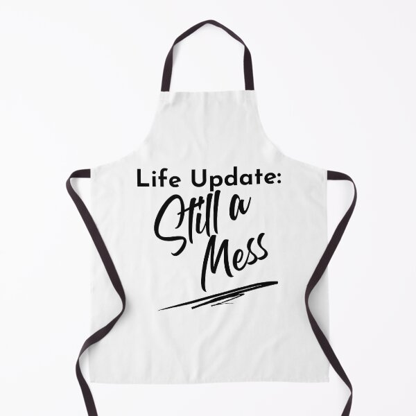 Item preview, Life Update: Still A Mess. Funny Adulting Saying. designed and sold by That Cheeky Tee.
