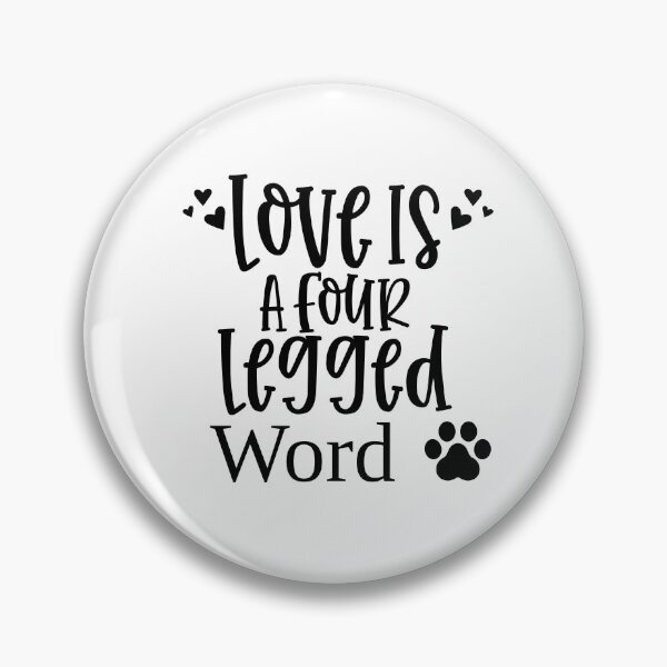 Item preview, Love Is A Four Legged Word. Funny Dog Lover Design. Pawsome. designed and sold by That Cheeky Tee.