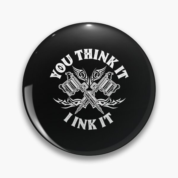 Item preview, Yout Think It I Ink It Tattoo Artist designed and sold by andrewbrian.